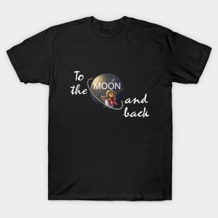 To the moon and back T-Shirt